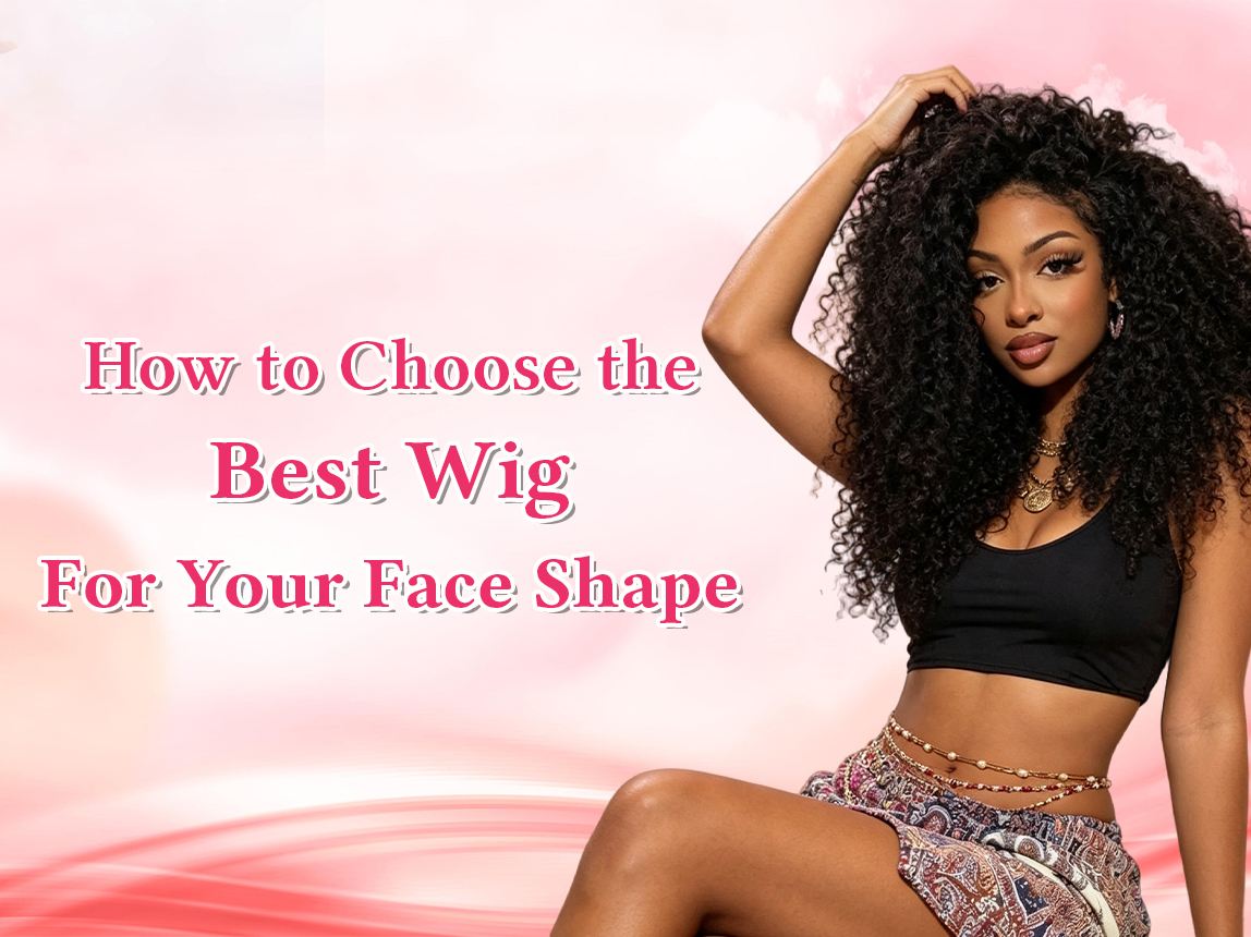 How to Choose the Best Wig for Your Face Shape?