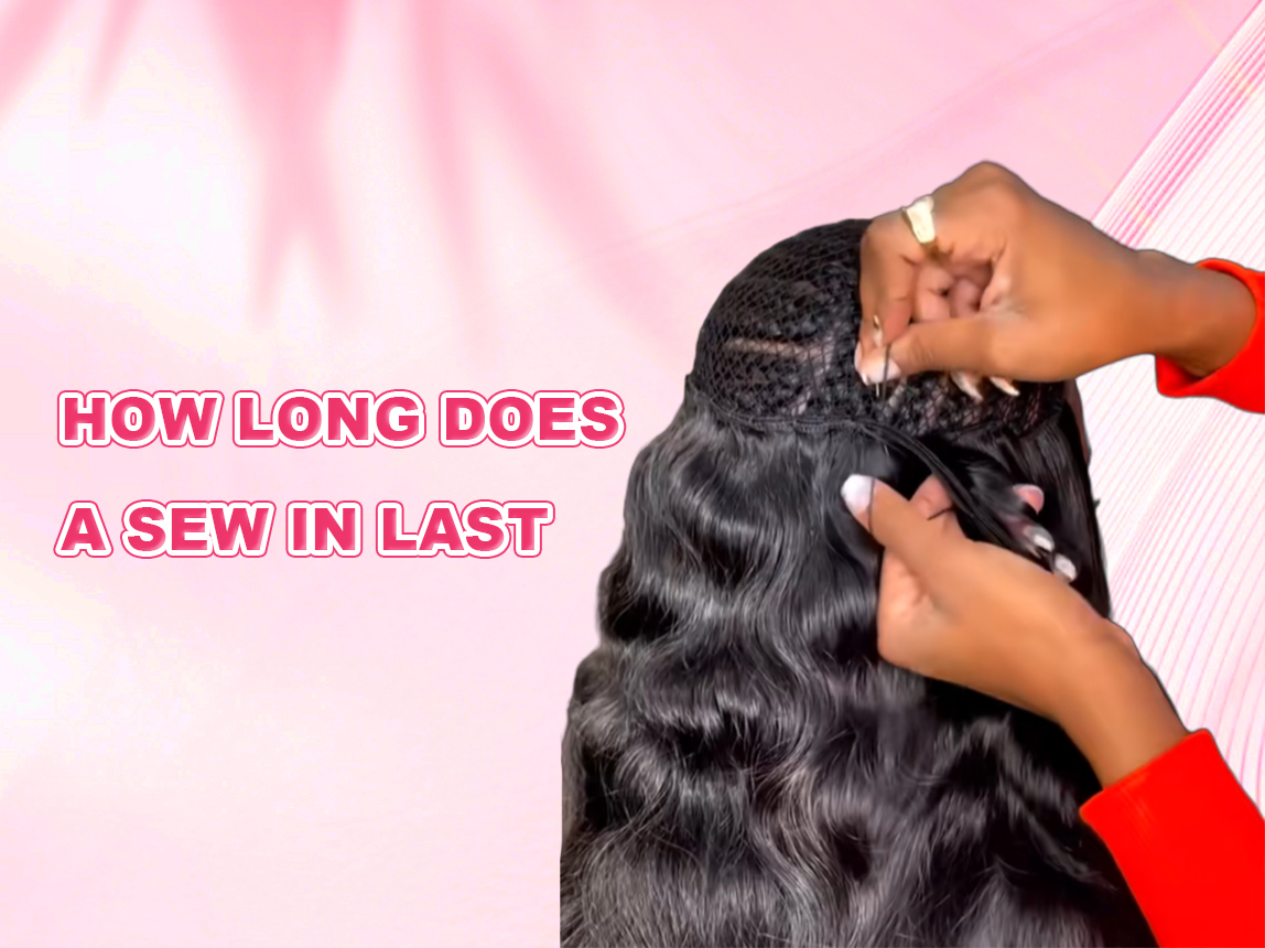how long does a sew in last