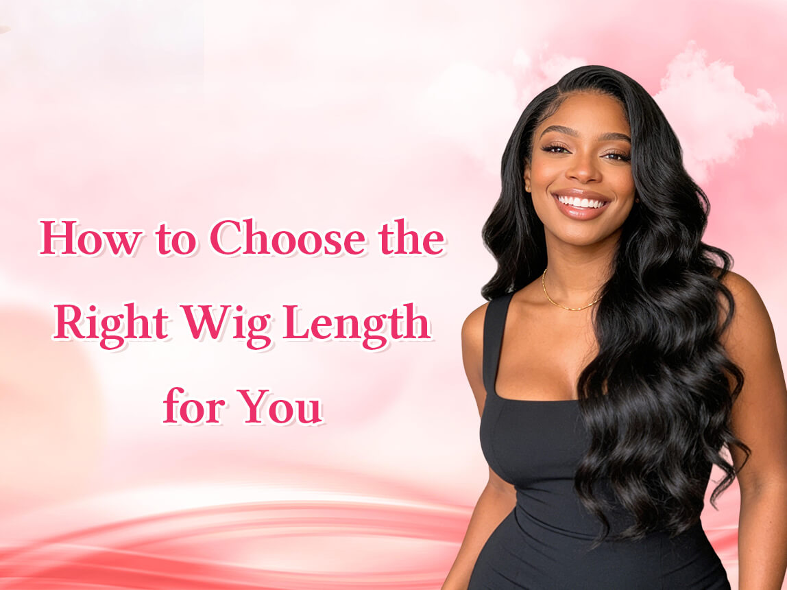 How to Choose the Right Wig Length for You